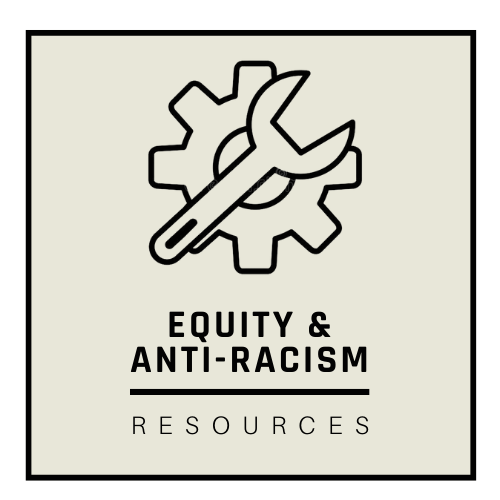 Equity & Anti-Racism Resources